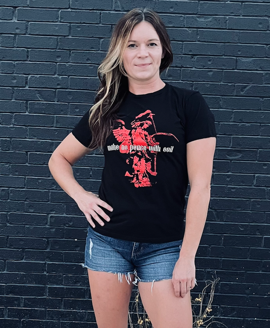 Make No Peace with Evil - T shirt