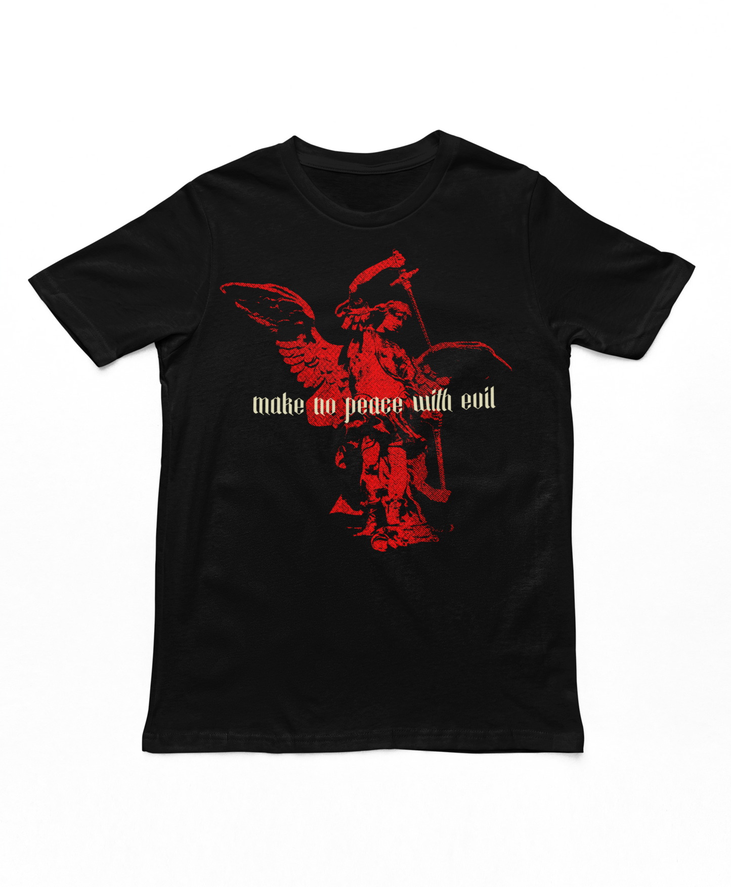 Make No Peace with Evil - T shirt